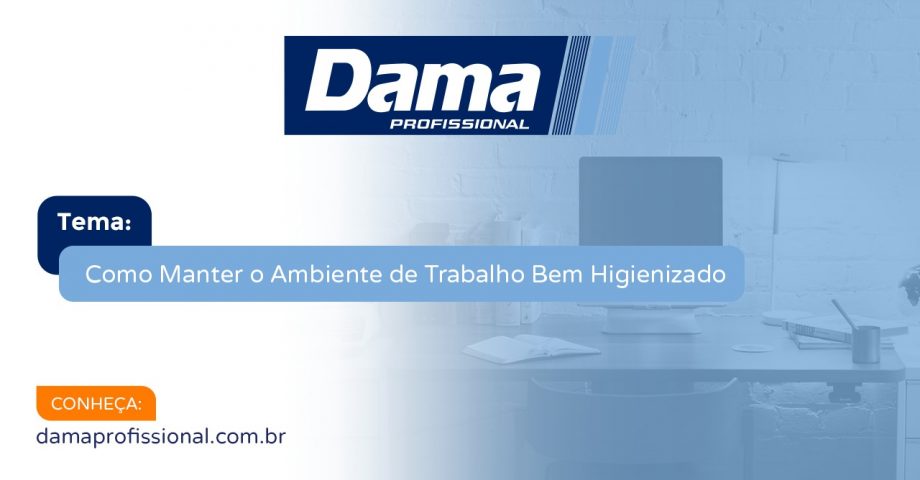 Como Manter o Ambiente de Trabalho Bem Higienizado