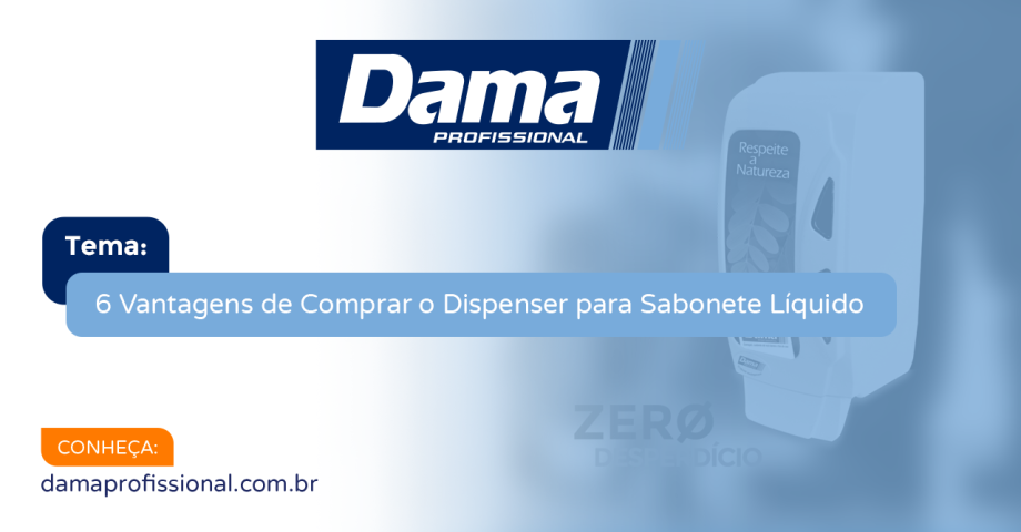 6 Vantagens de Comprar o Dispenser para Sabonete L&iacute;quido