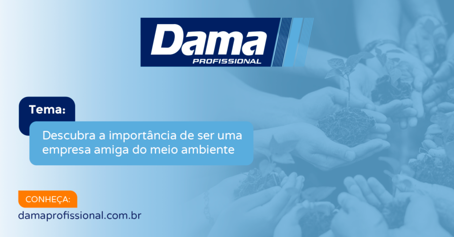 Descubra a import&acirc;ncia de ser uma empresa amiga do meio ambiente