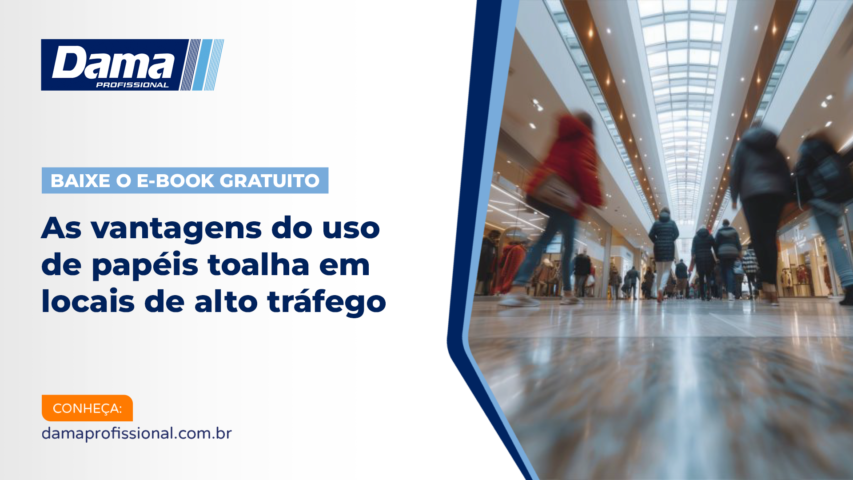E-book &ndash; As vantagens do uso de pap&eacute;is toalha em locais de alto tr&aacute;fego